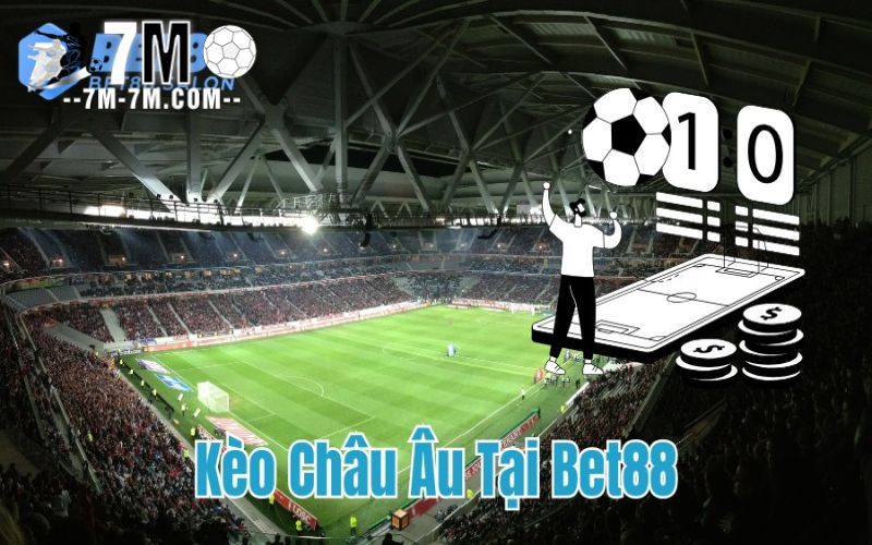Các loại kèo cá cược phổ biến tại Bet88