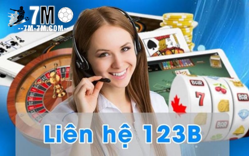 Tại sao liên hệ 123B lại quan trọng với người chơi?